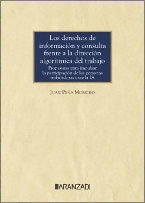 Los Derechos de Información y Consulta Frente a la Dirección Algorítmica del Trabajo