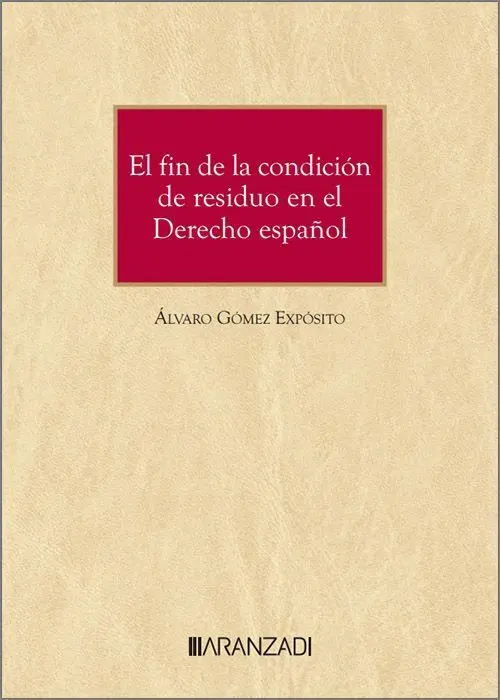 El Fin de la Condicion de Residuo en el Derecho Español