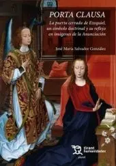 Porta Clausa. La Puerta Cerrada de Ezequiel, un Símbolo Doctrinal y Su Reflejo en Imágenes de la Anunciación
