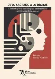 De lo Sagrado a lo Digital. Ia y las Imagenes Iconograficas en la Identidad Femenina Contemporánea