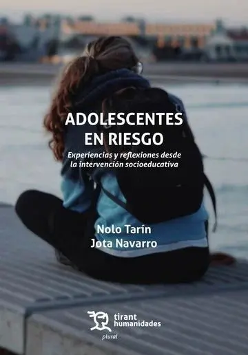 Adolescentes en Riesgo. Experiencia y Reflexiones Desde la Intervención Socioedu