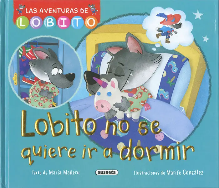 Lobito no se Quiere Ir a Dormir - las Aventuras de Lobito