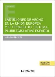 Las Uniones de Hecho en la Unión Europea y el Desafio del Sistema Plurilegislativo Español