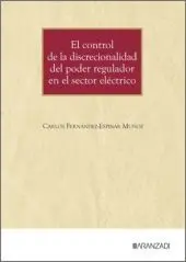 El Control de la Discrecionalidad del Poder Regulador en el Sector Elèctrico