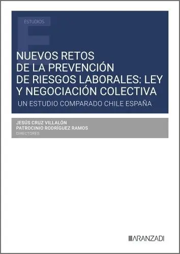 Nuevos Retos de la Prevención de Riesgos Laborales: Ley y Negociación Colectiva