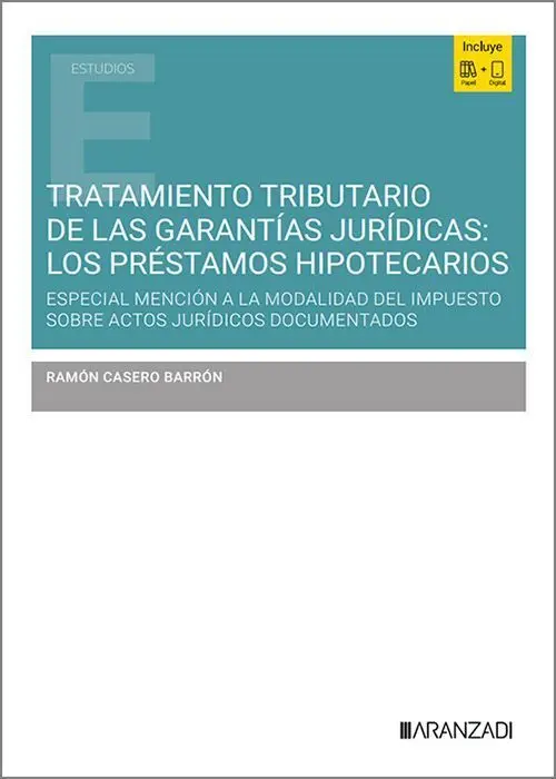 Tratamiento Tributario de las Garantías Jurídicas. Los Préstamos Hipotecarios