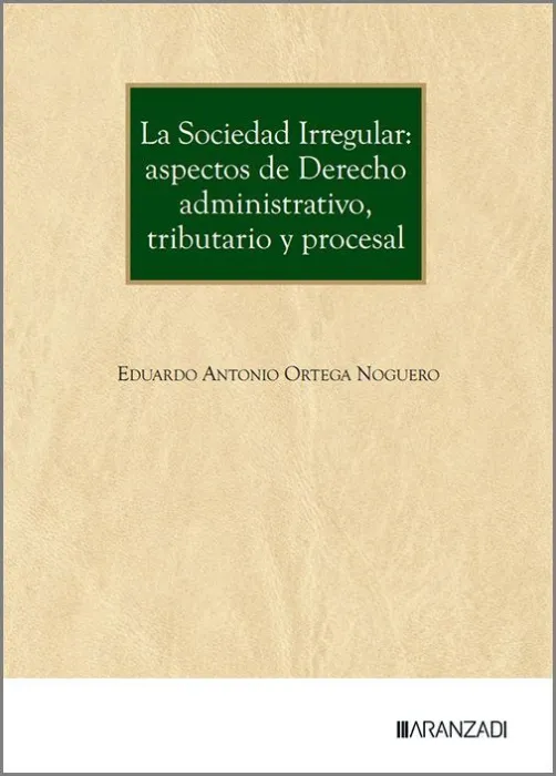 Sociedad Irregular:aspectos de Derecho Administrativo, Tributario y Procesal