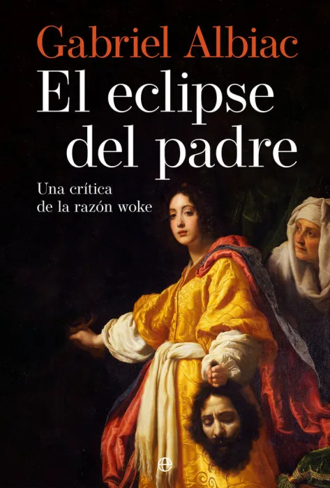 El Eclipse del Padre. Critica de la Razon Woke