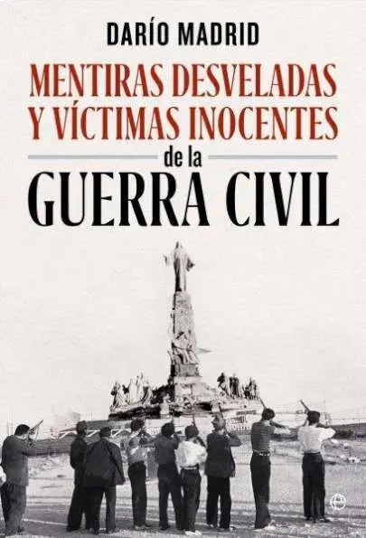 Mentiras Desveladas y Víctimas Inocentes de la Guerra Civil