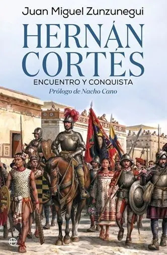 Hernán Cortés. Encuentro y Conquista
