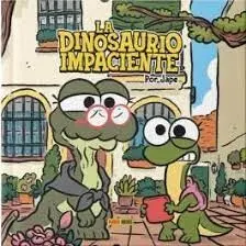 La Dinosaurio Impaciente