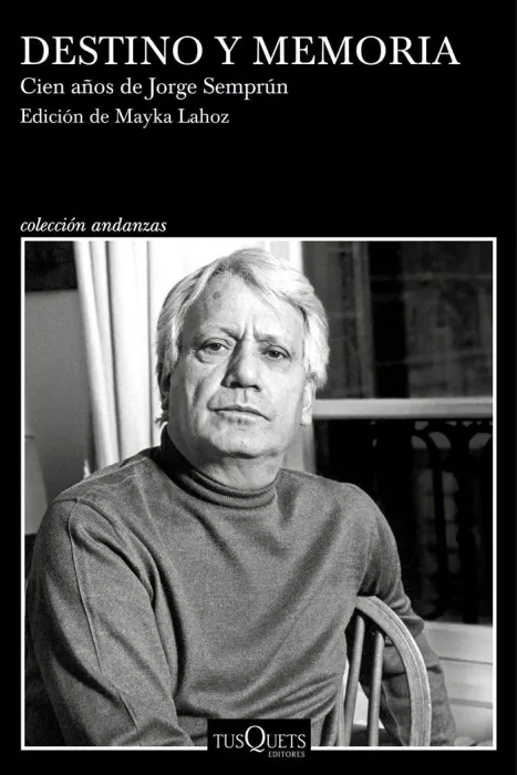 Destino y Memoria. Cien Años de Jorge Semprún