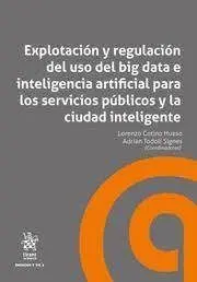 Explotación y Regulación del Uso del Big Data e Inteligencia Artificial para los