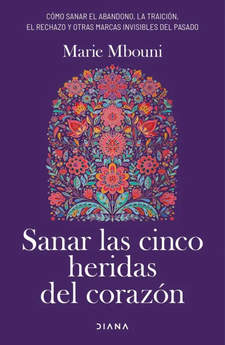 Sanar las Cinco Heridas del Corazón