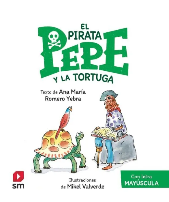 El Pirata Pepe y la Tortuga. Con Letra Mayúscula