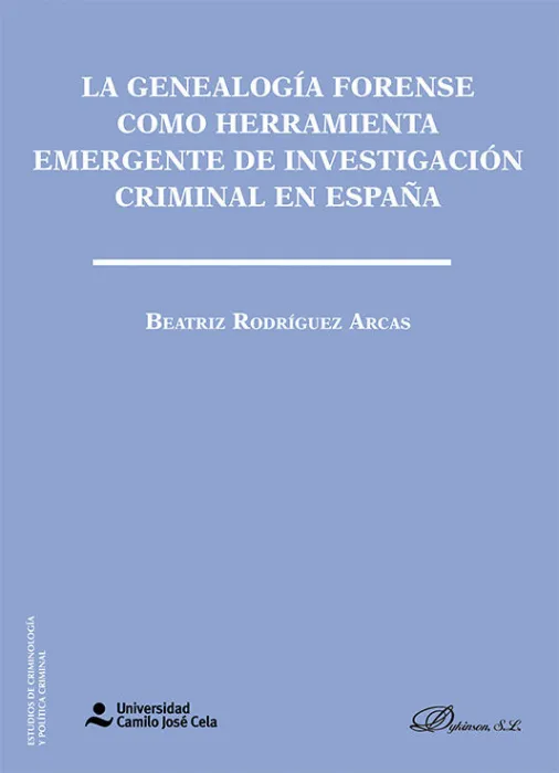 La Genealogia Forense Como Herramienta Emergente de Investigación Criminal en España