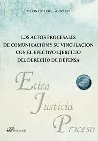 Los Actos Procesales de Comunicacion y Su Vinculacion con el Efectivo Ejercicio del Derecho de Defensa