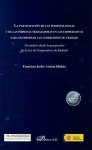 La Participacion de las Personas Socias y de las Personas Trabajadoras en las Cooperativas para Determinar las Condiciones de Trabajo
