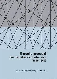 Derecho Procesal una Disciplina en Construccion (1800-1940)