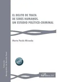 El Delito de Trata de Seres Humanos un Estudio Politico-Cri