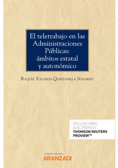 El Teletrabajo en las Administraciones Públicas: Ámbitos Estatal y Autonómico (Papel + E-Book)