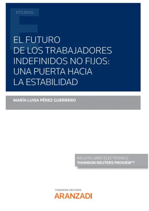 El Futuro de los Trabajadores Indefinidos no Fijos: una Puerta Hacia la Estabilidad (Papel + E-Book)