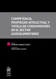 Competencia, Propiedad Intelectual y Tutela de Consumidores en el Sector Agroalimentario
