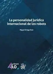 La Personalidad Juridica Internacional de los Robots