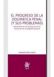 El Progreso de la Dogmatica Penal (Y Sus Problemas)