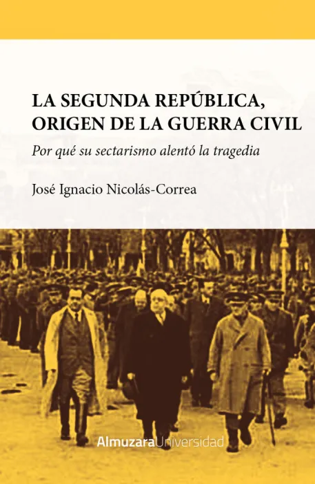 La Segunda República. Origen de la Guerra Civil