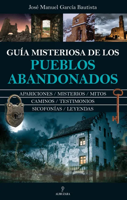 Guía Misteriosa de los Pueblos Abandonados