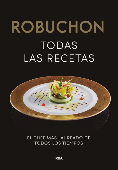 Robuchon. Todas las Recetas