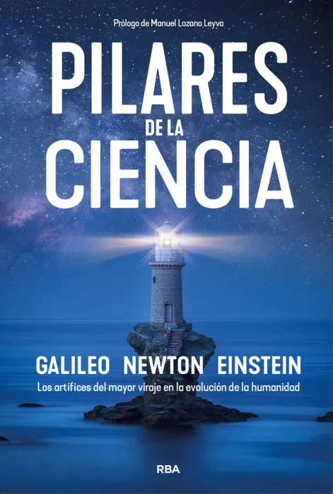 Pilares de la Ciencia. Galileo, Newton, Einstein