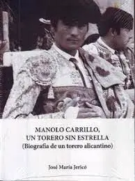 Manolo Carrillo, un Torero sin Estrella