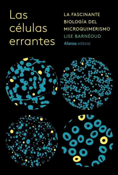 Celulas Errantes. La Fascinante Biologia del Microquimerismo