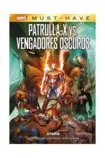 Patrulla X Vs Vengadores Oscuros. Marvel Must Have