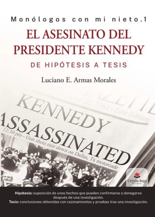 El Asesinato del Presidente Kennedy, de Hipótesis a Tesis