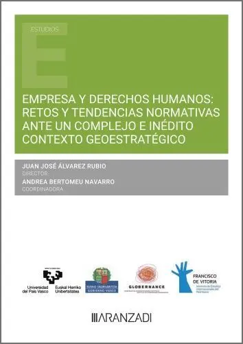 Empresa y Derechos Humanos: Retos y Tendencias Normativas Ante un Complejo e Inédito Contexto Geoestratégico
