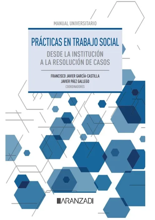 Prácticas en Trabajo Social. Desde la Institución a la Resolución de Casos