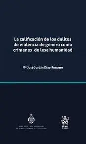 La Calificación de los Delitos de Violencia de Genero Como