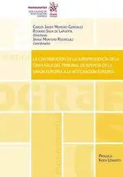 La Contribución de la Jurisprudencia de la Gran Sala del Tribunal de Justicia de la Unión Europea a la Integración Europea