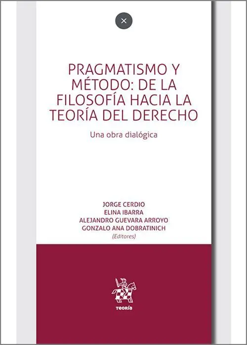 Pragmatismo y Metodo de la Filosofia Hacia la Teoria del Derecho