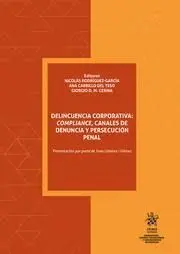 Delincuencia Corporativa. Compliance, Canales de Denuncia y Persecución Penal