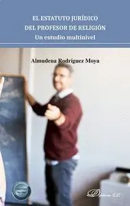 El Estatuto Jurídico del Profesor de Religion. Un Estudio Multinivel
