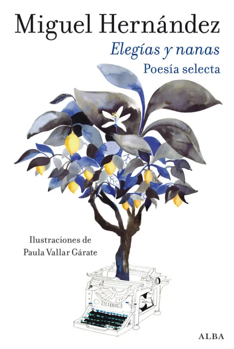Elegías y Nanas. Poesía Selecta