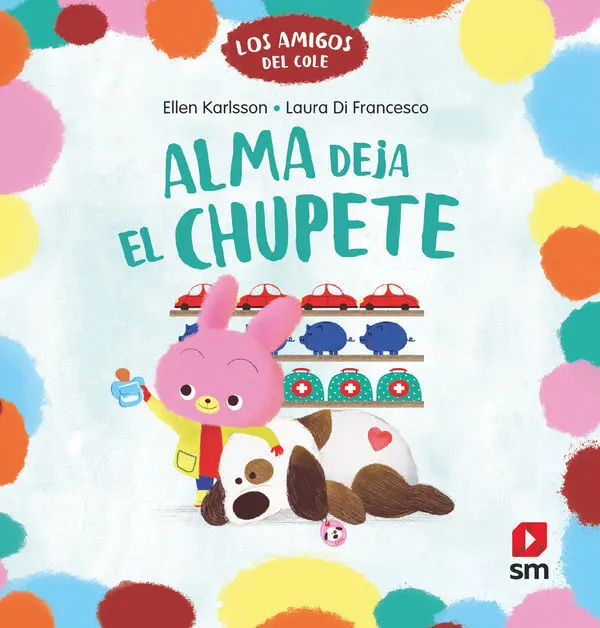 Alma Deja el Chupete. Los Amigos del Cole 2