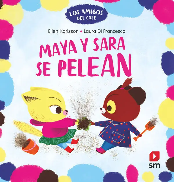 Maya y Sara se Pelean. Los Amigos del Cole 3