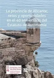 Provincia de Alicante Retos y Oportunidades en el 40 Aniversario del Estatuto de Autonomía
