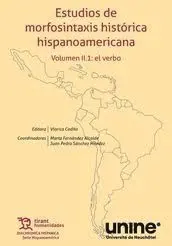 Estudios de Morfosintaxis Histórica Hispanoamericana. Volumen Ii. 1: el Verbo