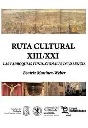Ruta Cultural Xiii / Xxi las Parroquias Fundacionales de Valencia